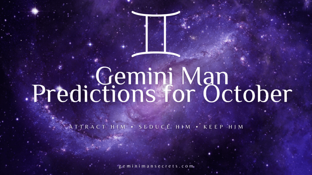 Gemini Man Predictions For October 2022